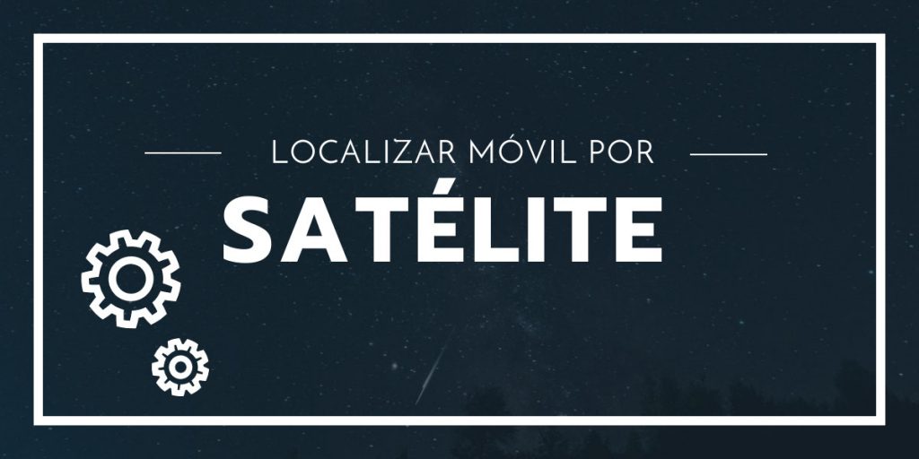 Ubicacion de un Telefono Celular por Satelite Gratis