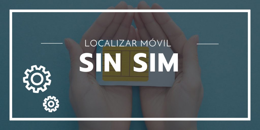 Localizar un Teléfono sin SIM