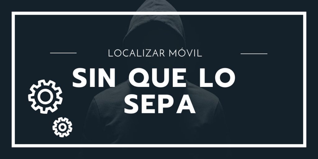 Como Saber la Ubicación de una Persona sin que lo Sepa Gratis