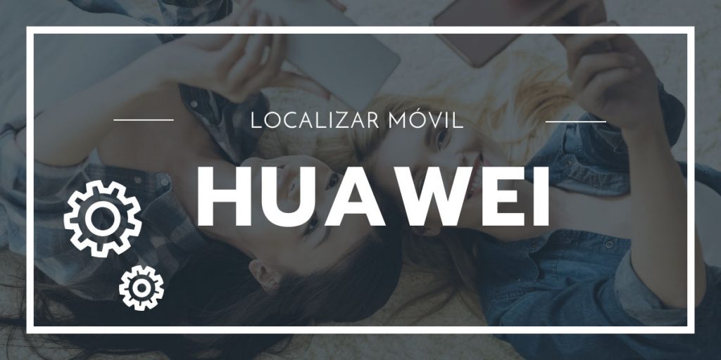 Localizar un Móvil Huawei